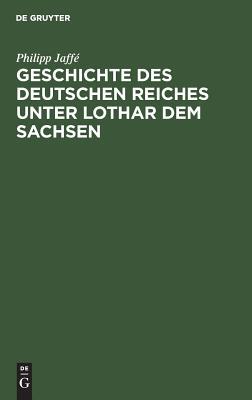 【预订】Geschichte des deutschen Reiches unter Lothar dem Sachsen 9783111126524