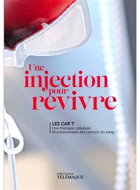 预订 Cellules CAR-T, 30 jours pour revivre. CAR-T细胞，30天复活。: 9782753304222