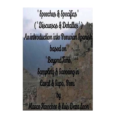 预订 Speeches & Specifics (Discursos & Detalles) # 1: A five - step introduction into Peruvian Spanish: 9781539619406