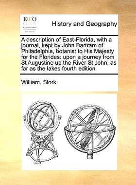 预订 A Description of East-Florida, with a Journal, Kept by John Bartram of Philadelphia, Botanist to His Majesty for th