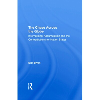 预订 The Chase Across the Globe: International Accumulation and the Contradictions for Nation States: 9780367290757