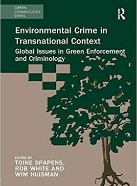 【预售】Environmental Crime in Transnational Context: Global Issues in Green Enforcement and Criminology
