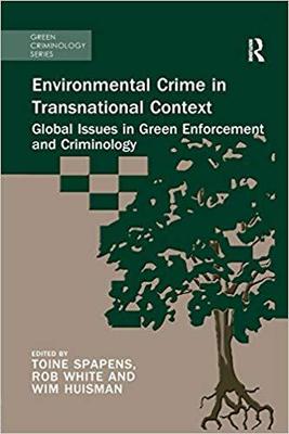 【预售】Environmental Crime in Transnational Context: Global Issues in Green Enforcement and Criminology