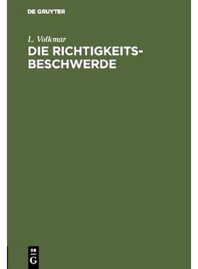 预订 Die Richtigkeits-Beschwerde: Critik des Gesetzentwurfes vom 20. Mai 1860: 9783111160764