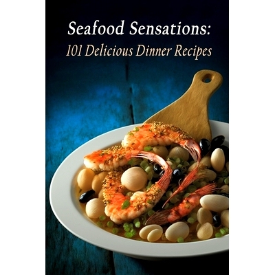 预订 Seafood Sensations: 101 Delicious Dinner Recipes: 9798851431692
