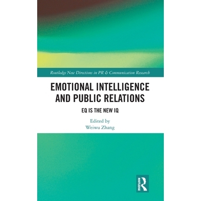 预订 Emotional Intelligence and Public Relations: EQ is the New IQ 情商与公共关系：情商即新智商: 9781032971797