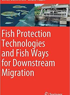 【预售】Fish Protection Technologies and Fish Ways for Downstream Migration