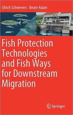 【预售】Fish Protection Technologies and Fish Ways for Downstream Migration