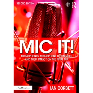 预订 Mic It!: Microphones, Microphone Techniques, and Their Impact on the Final Mix 麦克风！：麦克风，麦克风技术及其对*