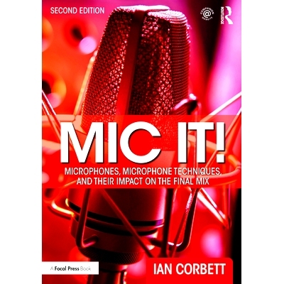 预订 Mic It!: Microphones, Microphone Techniques, and Their Impact on the Final Mix 麦克风！：麦克风，麦克风技术及其对*