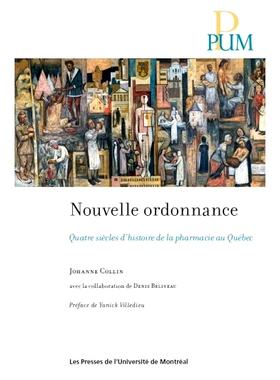 预订 Nouvelle ordonnance : quatre siècles d’histoire de la pharmacie au Québec 新处方：魁北克四个世纪的药房历史: 9782