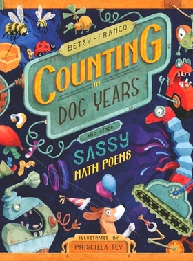 现货 Counting in Dog Years and Other Sassy Math Poems: 9781536201161