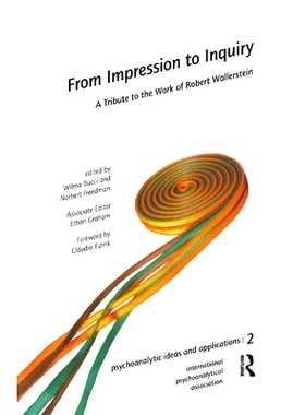 预订 From Impression to Inquiry: A Tribute to the Work of Robert Wallerstein: 9780367324612