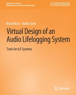 预订 Virtual Design of an Audio Lifelogging System: Tools for Iot Systems