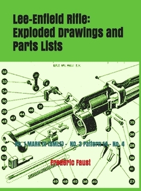 预订 Lee-Enfield Rifle Exploded Drawings and Parts Lists: Rifles No. 1 MARK III (SMLE) - No. 3 (Pattern 14) - No. 4 Mark