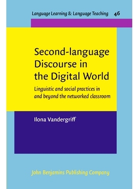 预订 Second-language Discourse in the Digital World. Linguistic and social practices in and beyond the networked classro