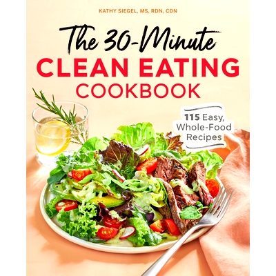 预订 The 30-Minute Clean Eating Cookbook: 115 Easy, Whole Food Recipes
