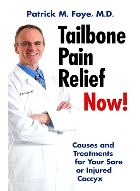 预订 Tailbone Pain Relief Now! Causes and Treatments for Your Sore or Injured Coccyx: 9780996453509