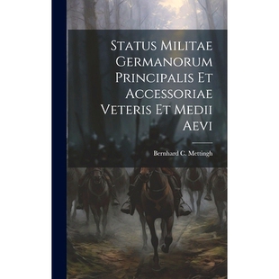 预订 Status Militae Germanorum Principalis Et Accessoriae Veteris Et Medii Aevi: 9781019739730