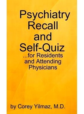 预订 Psychiatry Self-Quiz and Recall for the Psychiatry Resident, Attending, and Advanced Medical Student: 9780557425853