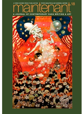 预订 Maintenant 18: A Journal of Contemporary Dada Writing and Art Maintenant 18：当代达达写作与艺术杂志: 9781953103482