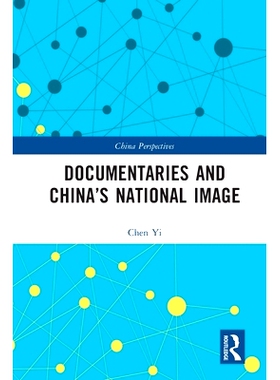 预订 Documentaries and China’s National Image 纪录片与中国国家形象: 9781032315065