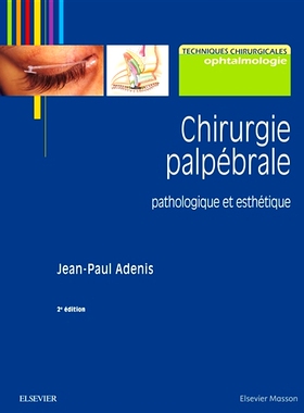 预订 Chirurgie palpébrale : pathologique et esthétique 眼睑手术：病理与美学: 9782294756382