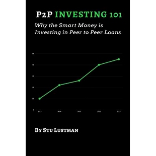 预订 P2P Investing 101: Why the Smart Money Invests in Peer to Peer Loans: 9781979002950