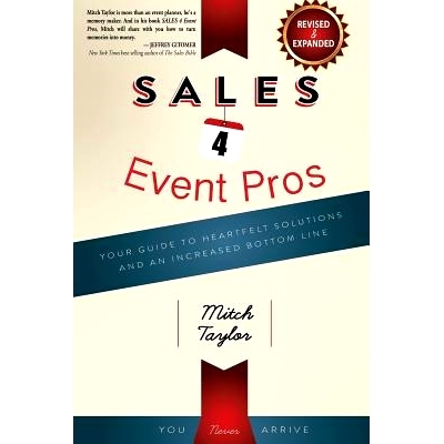 预订 Sales 4 Event Pros: Your Guide to Heartfelt Solutions and an Increased Bottom Line: 9781981922239