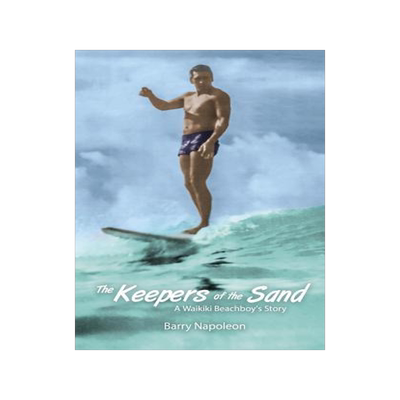 [预订]The Keepers of the Sand: A Waikiki Beachboy’s Story 9780692872130
