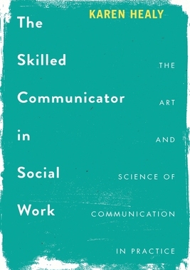 【预订】The Skilled Communicator in Social Work