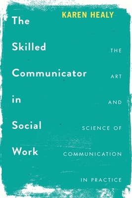 【预订】The Skilled Communicator in Social Work