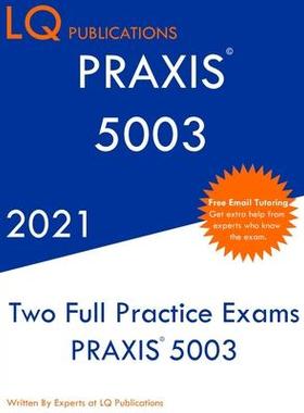 [预订]Praxis 5003: Two Full Practice Exam - Updated Exam Questions - Free Online Tutoring 9781649263612
