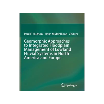 预订 Geomorphic Approaches to Integrated Floodplain Management of Lowland Fluvial Systems in North America and Europe