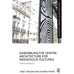 and 9781138229327 Centre Indigenous Cultures for the Architecture Beyond 预订 Australia Assembling