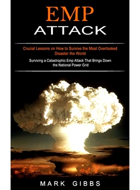 预订 Emp Attack: Crucial Lessons on How to Survive the Most Overlooked Disaster the World (Surviving a Catastrophic Emp
