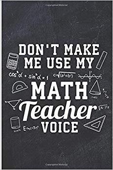 【预售】Don’t Make Me Use My Math Teacher Voice: Math Teacher Chalk Board Blank Lined Note Book