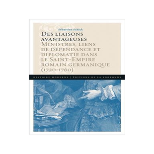 [预订]Des liaisons avantageuses : ministres, liens de dépendance et diplomatie dans le Saint-Empire romai 9791035100971