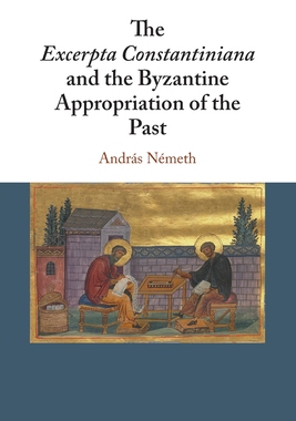 【预订】The  Excerpta Constantiniana  and the Byzantine Appropriation of the Past