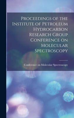 [预订]Proceedings of the Institute of Petroleum Hydrocarbon Research Group Conference on Molecular Spectro 9781013517754