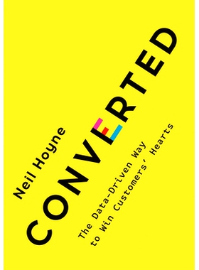 预订 Converted: The Data-Driven Way to Win Customers’ Hearts 已转换: 9780593420652