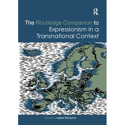 预订 The Routledge Companion to Expressionism in a Transnational Context Routledge 跨国语境中的表现主义指南: 97803676197