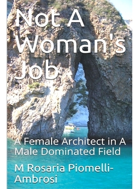 预订 Not A Woman’s Job: A Female Architect in A Male Dominated Field: 9781091368385