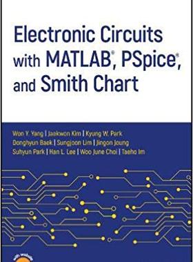 【预售】Electronic Circuits With Matlab®, Pspice®, And Smith Chart