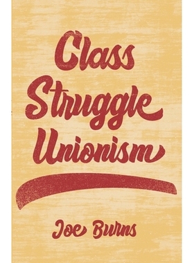 预订 Class Struggle Unionism *斗争工会主义: 9781642596588