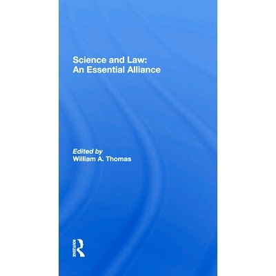 预订 Science And Law: An Essential Alliance 科学与法律：必不可少的联盟: 9780367302108