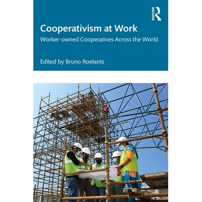 预订 Cooperativism at Work Worker-owned Cooperatives Across the World 职场合作主义：全球工人所有的合作社 9781041114277