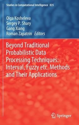 【预订】Beyond Traditional Probabilistic Data Processing Techniques: Interval, Fuzzy etc. Methods and Their Applic...