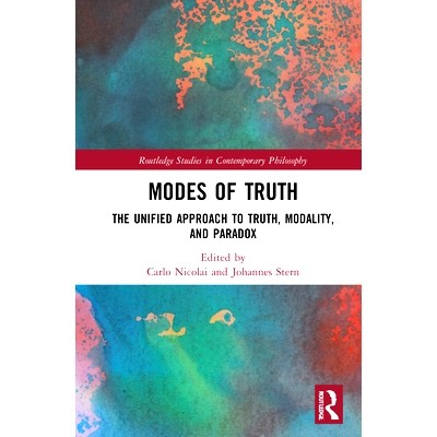 预订 Modes of Truth: The Unified Approach to Modality, Truth, and Paradox 真理模式：情态、真理与悖论的统一方法: 97803671