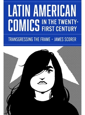 预订 Latin American Comics in the Twenty-First Century: Transgressing the Frame: Transgressing the Frame 二十一世纪的拉